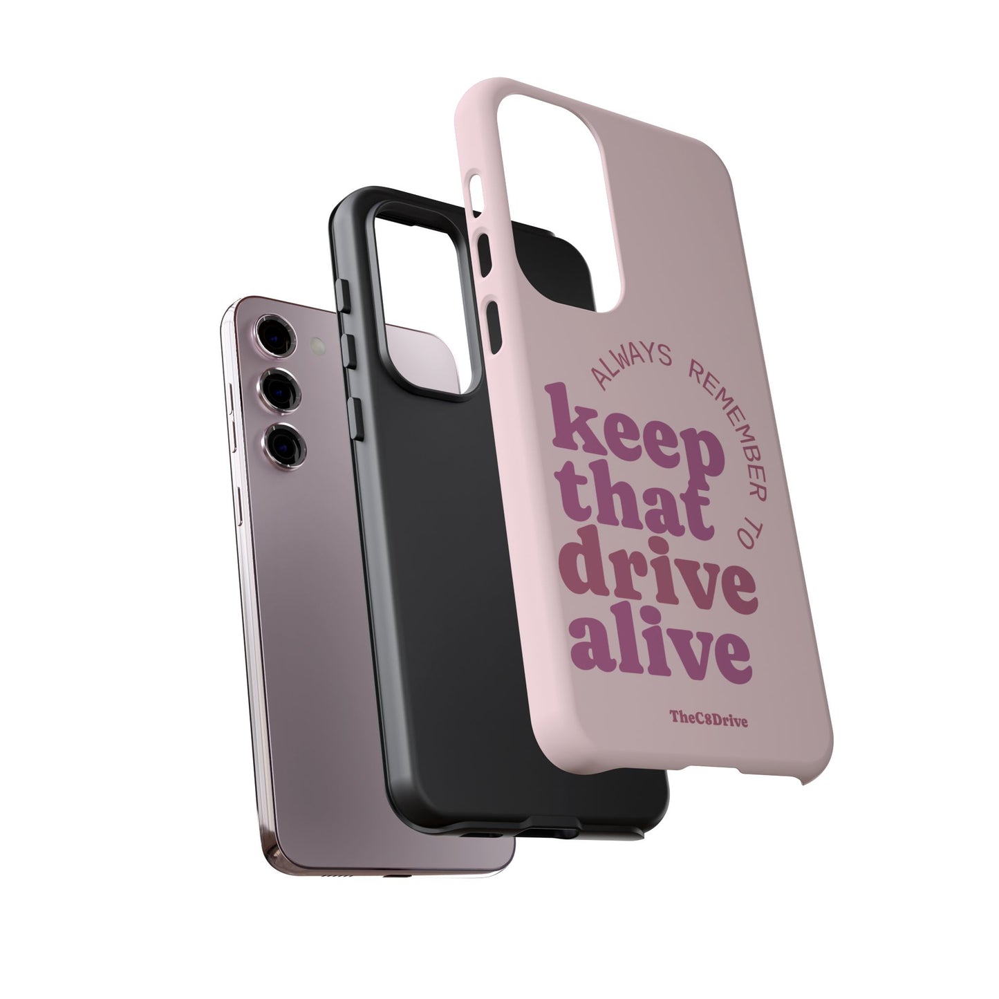 "Keep That Drive Alive" Phone Case (Pink)