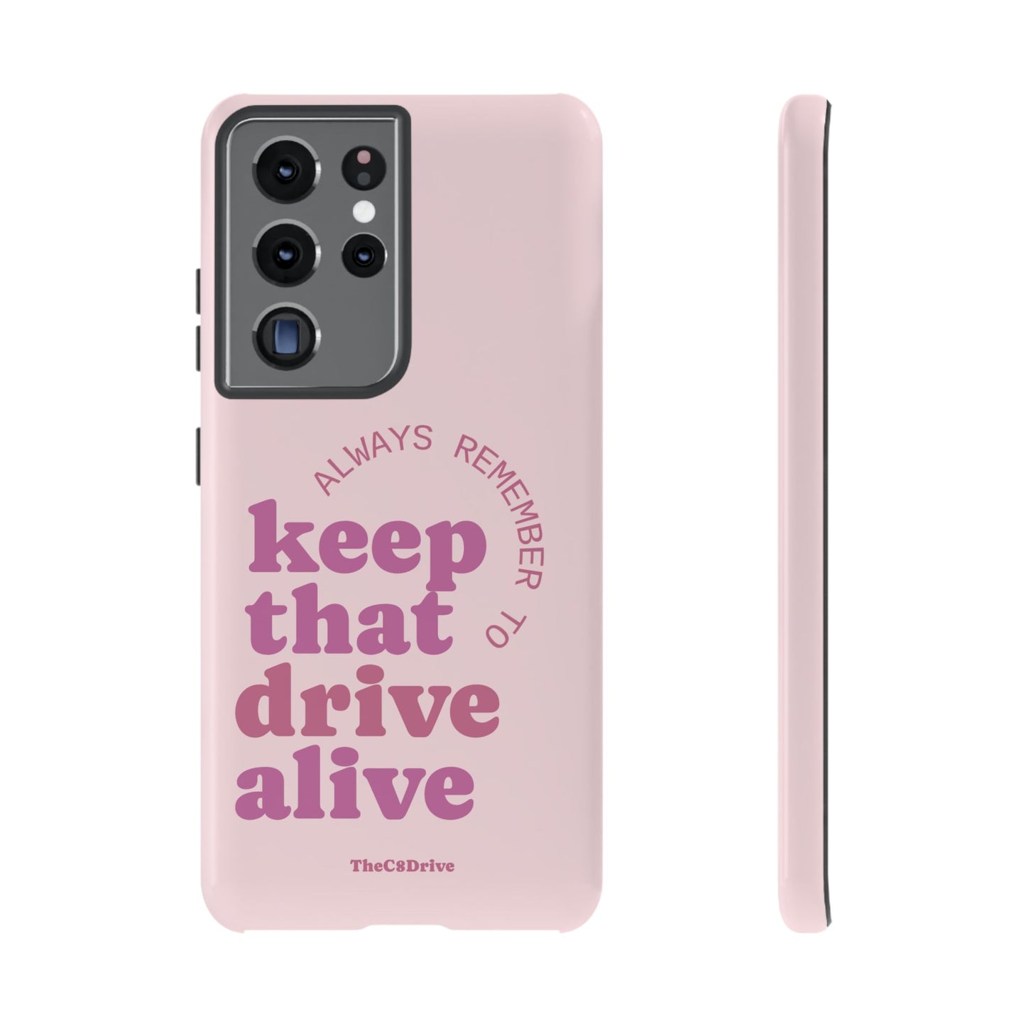 "Keep That Drive Alive" Phone Case (Pink)