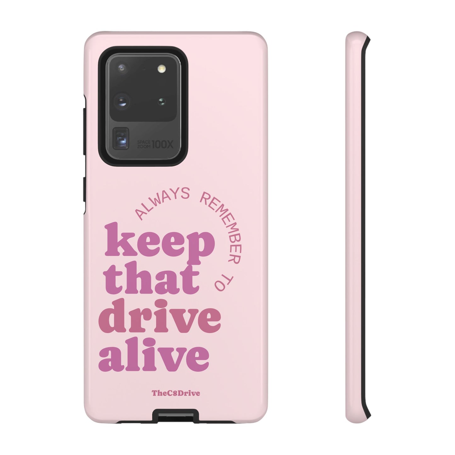 "Keep That Drive Alive" Phone Case (Pink)