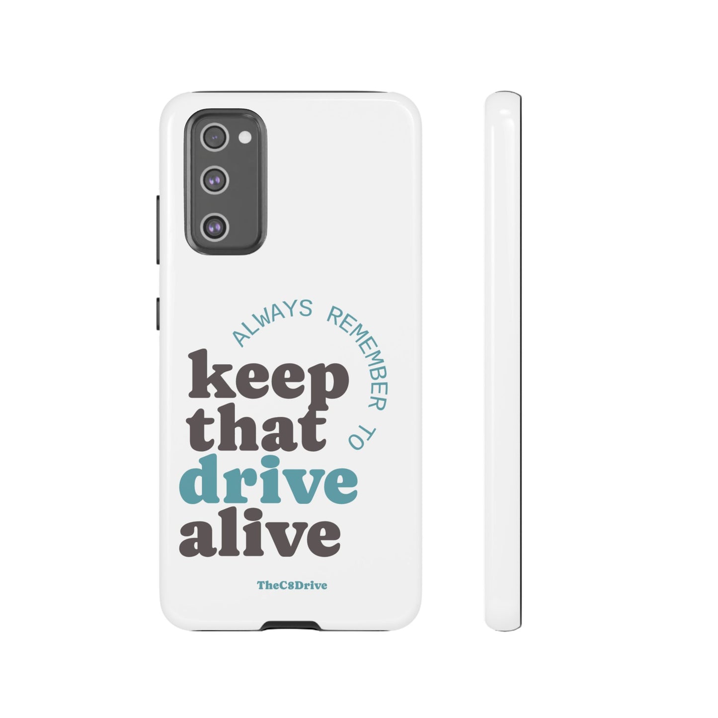 "Keep That Drive Alive" Phone Case (White)