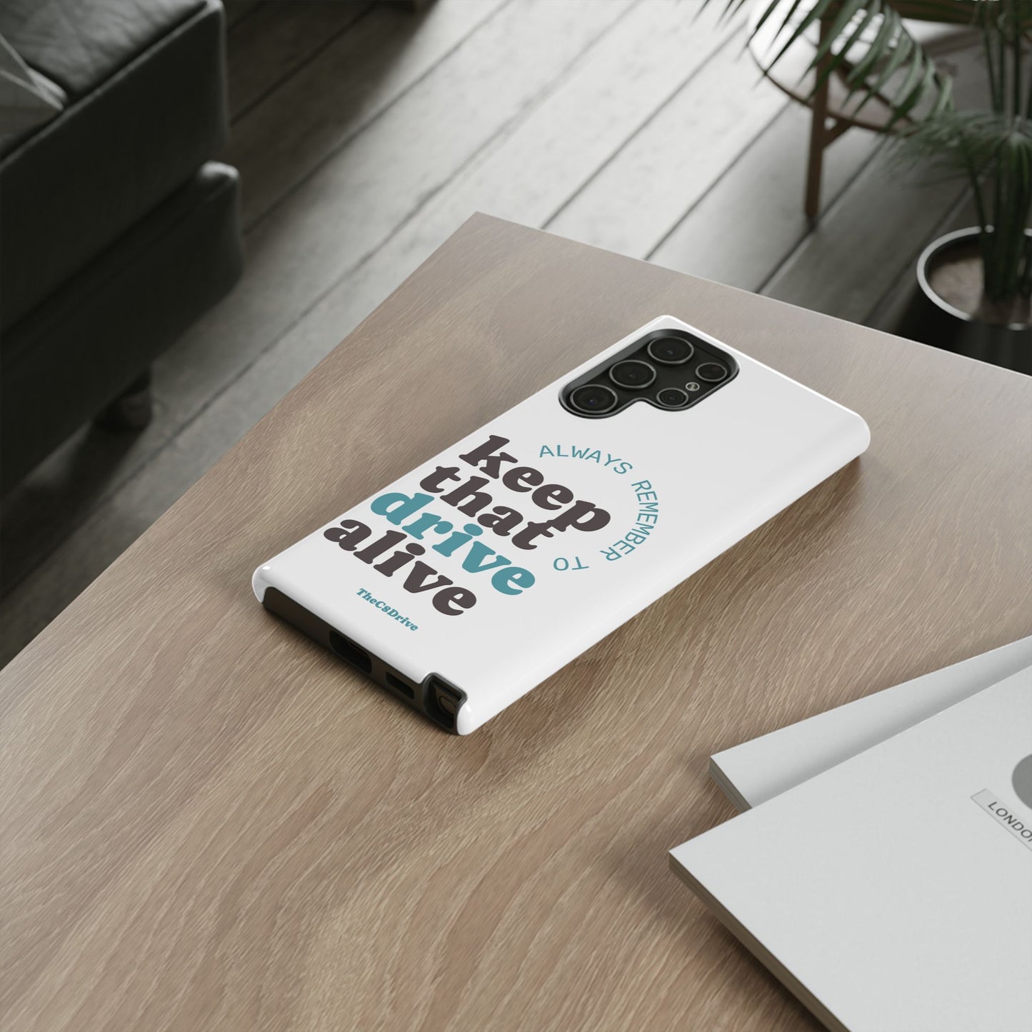 "Keep That Drive Alive" Phone Case (White)