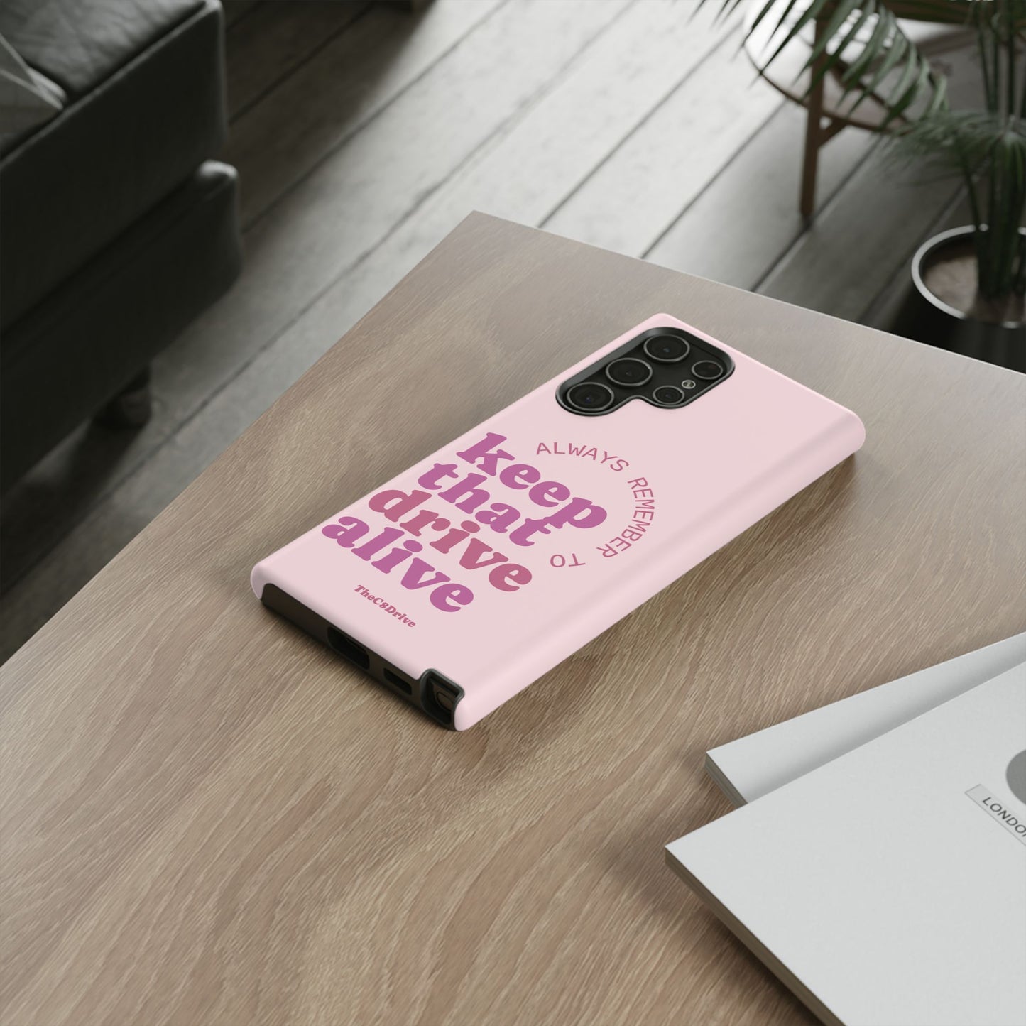 "Keep That Drive Alive" Phone Case (Pink)