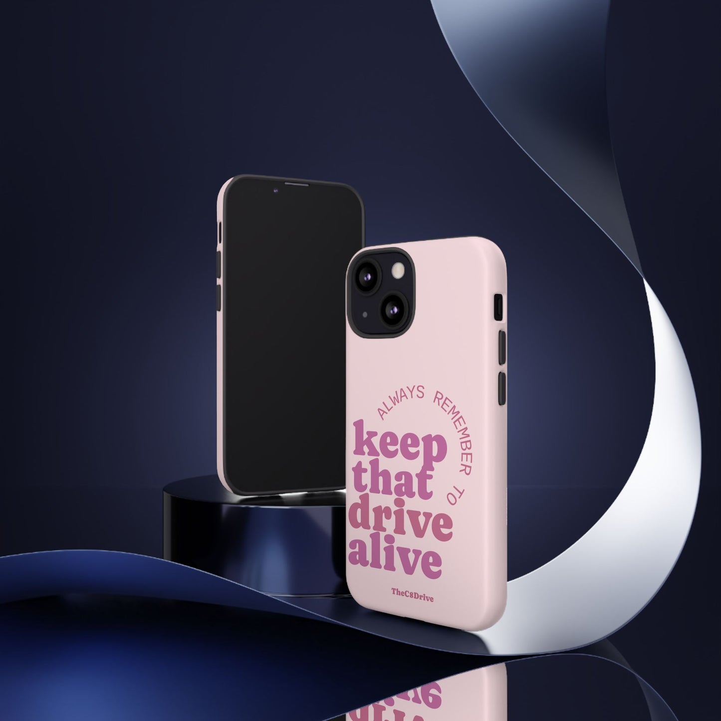 "Keep That Drive Alive" Phone Case (Pink)