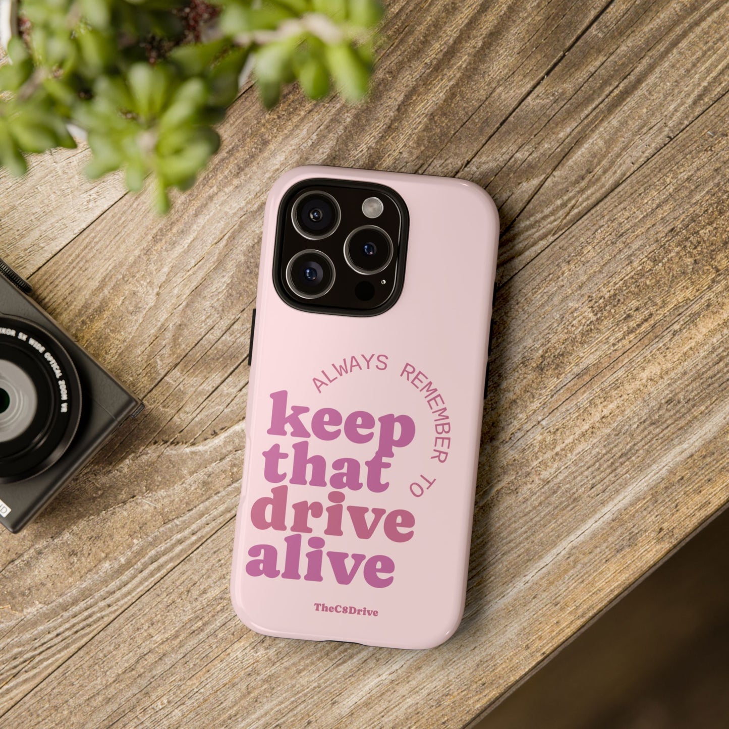 "Keep That Drive Alive" Phone Case (Pink)