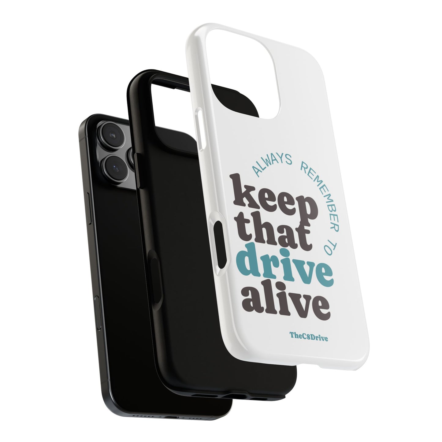 "Keep That Drive Alive" Phone Case (White)