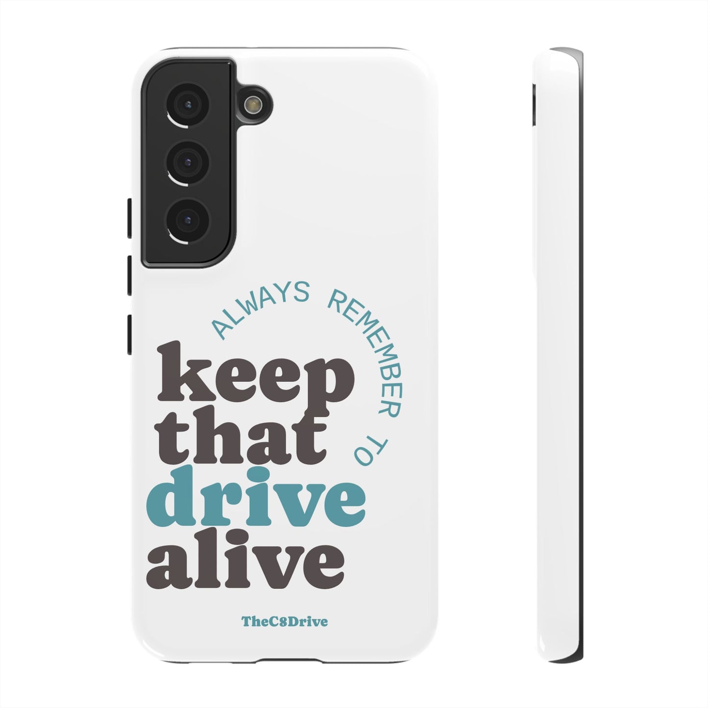 "Keep That Drive Alive" Phone Case (White)