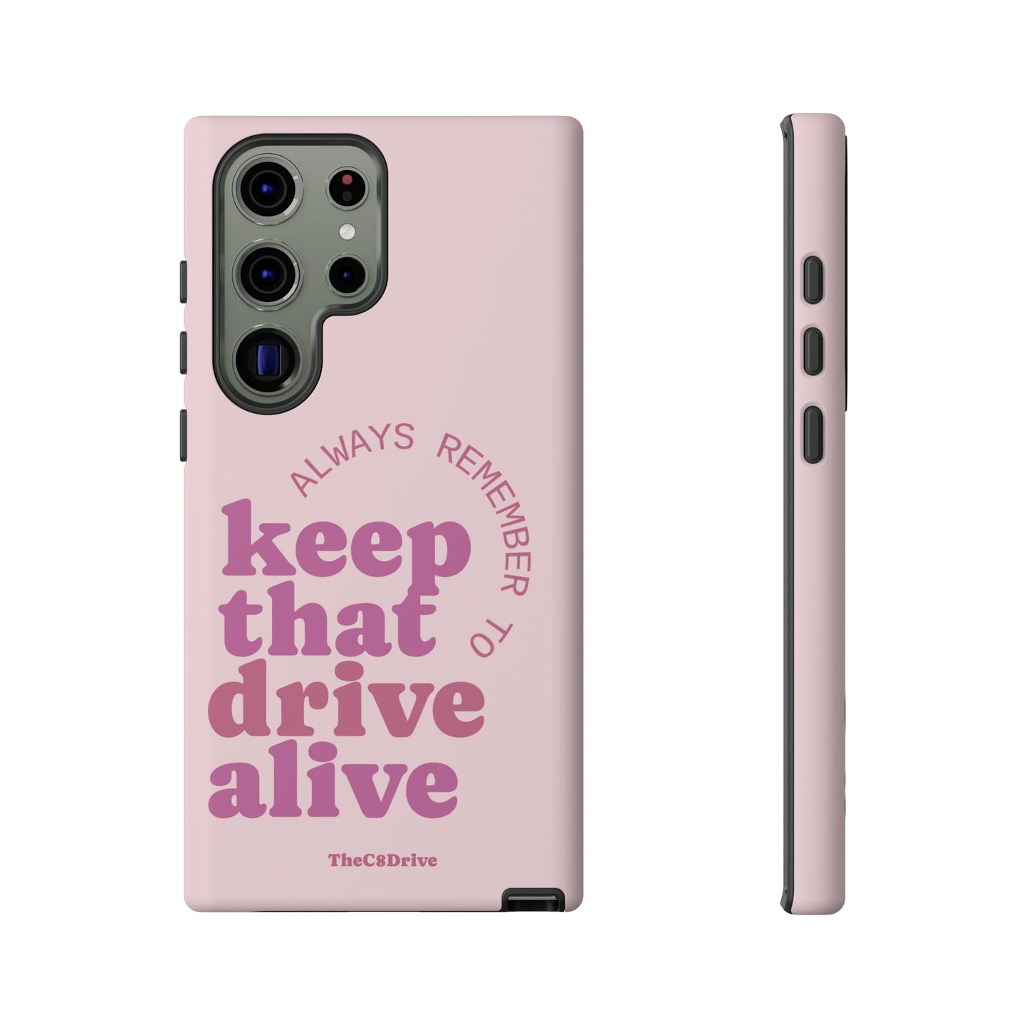 "Keep That Drive Alive" Phone Case (Pink)