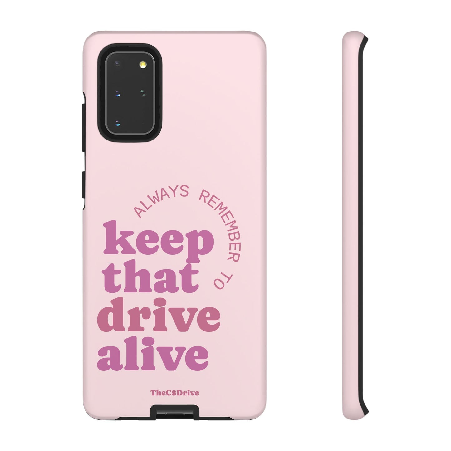 "Keep That Drive Alive" Phone Case (Pink)