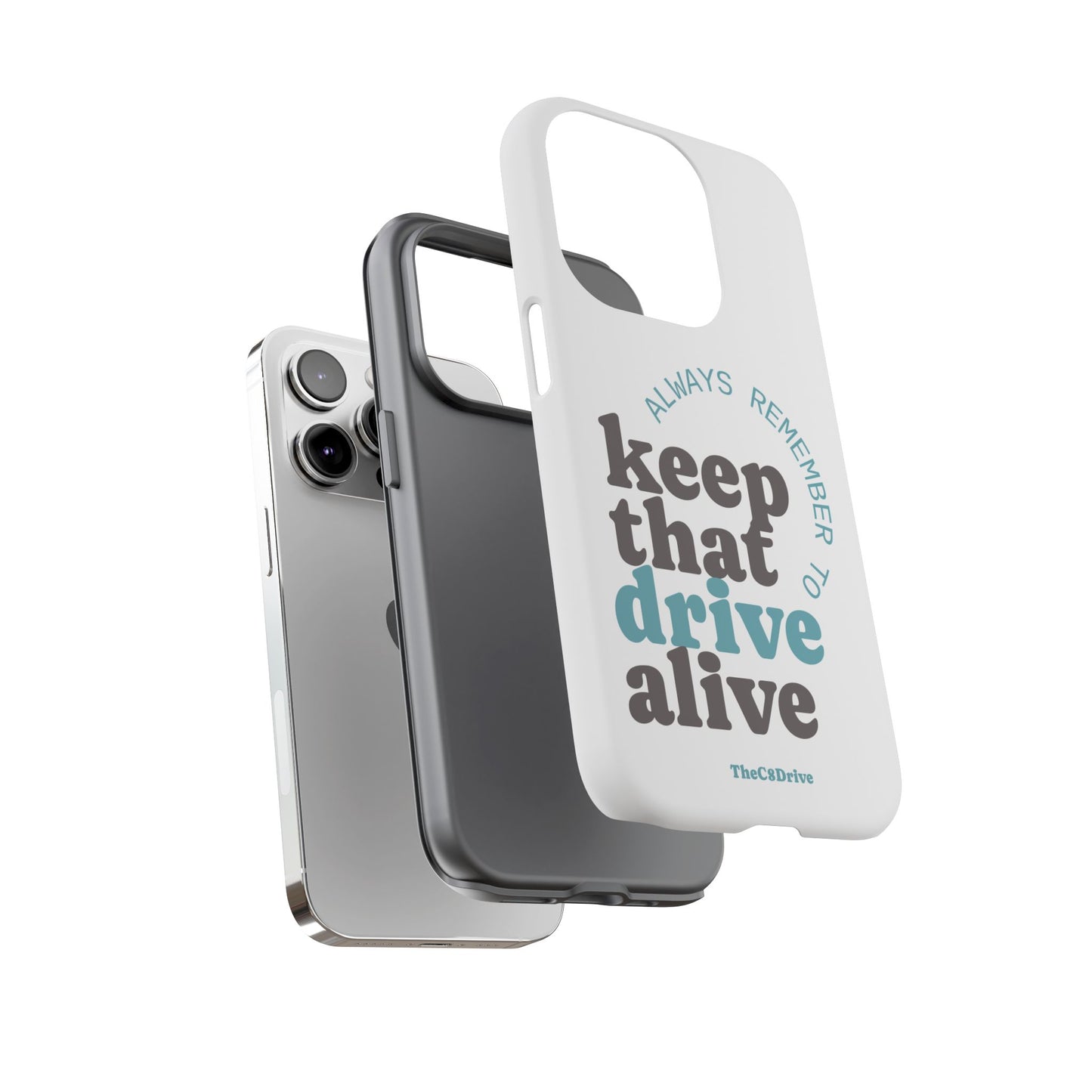 "Keep That Drive Alive" Phone Case (White)