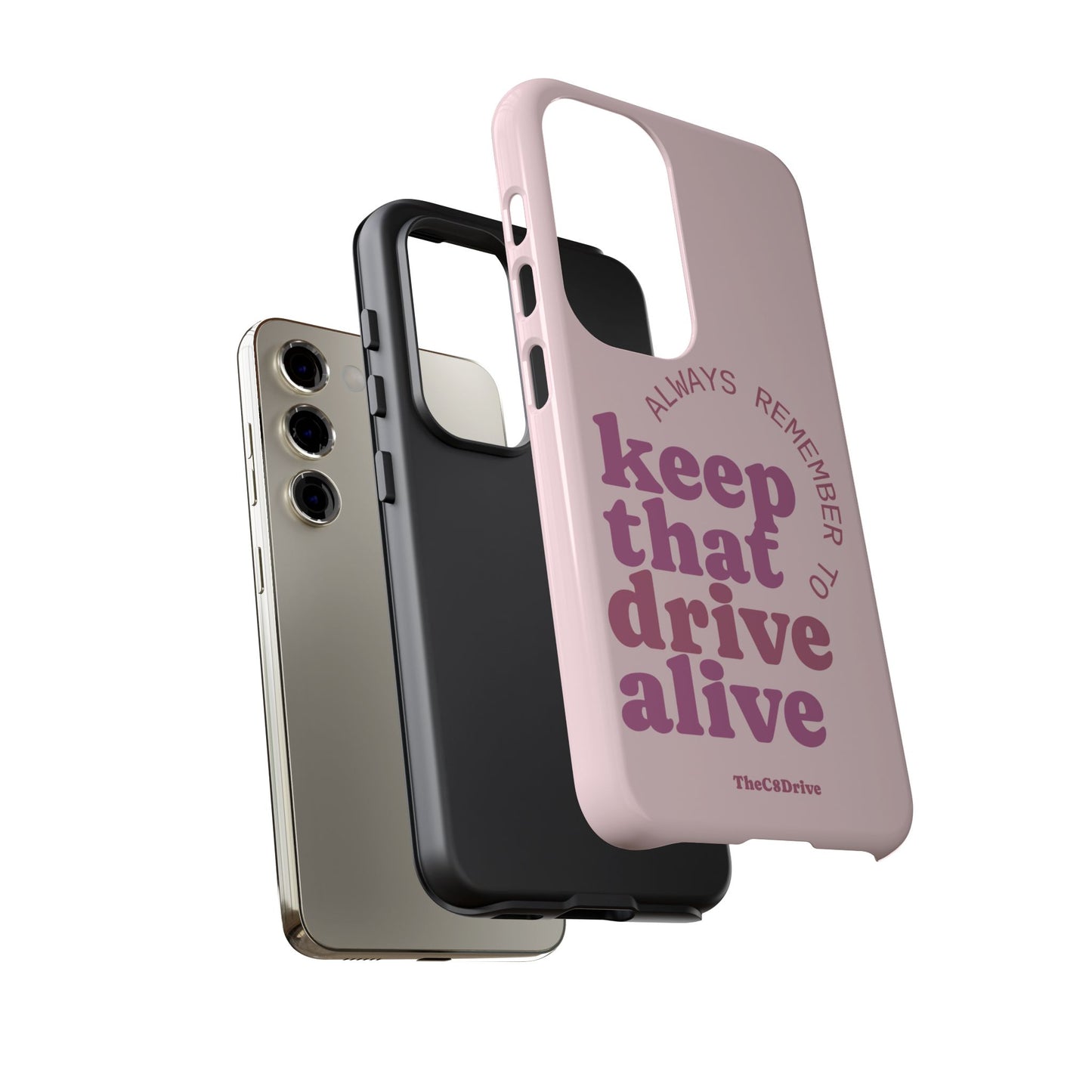 "Keep That Drive Alive" Phone Case (Pink)