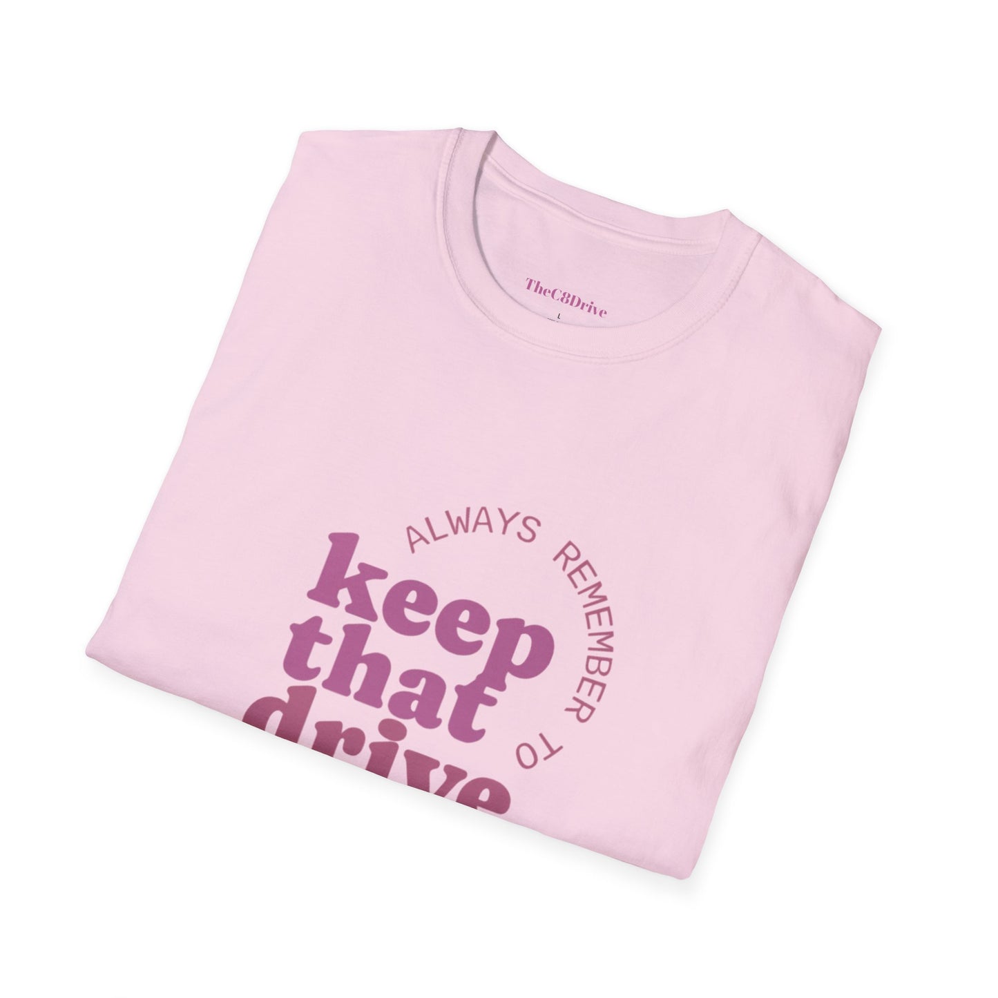 "Keep That Drive Alive" T-Shirt (Pink Design)