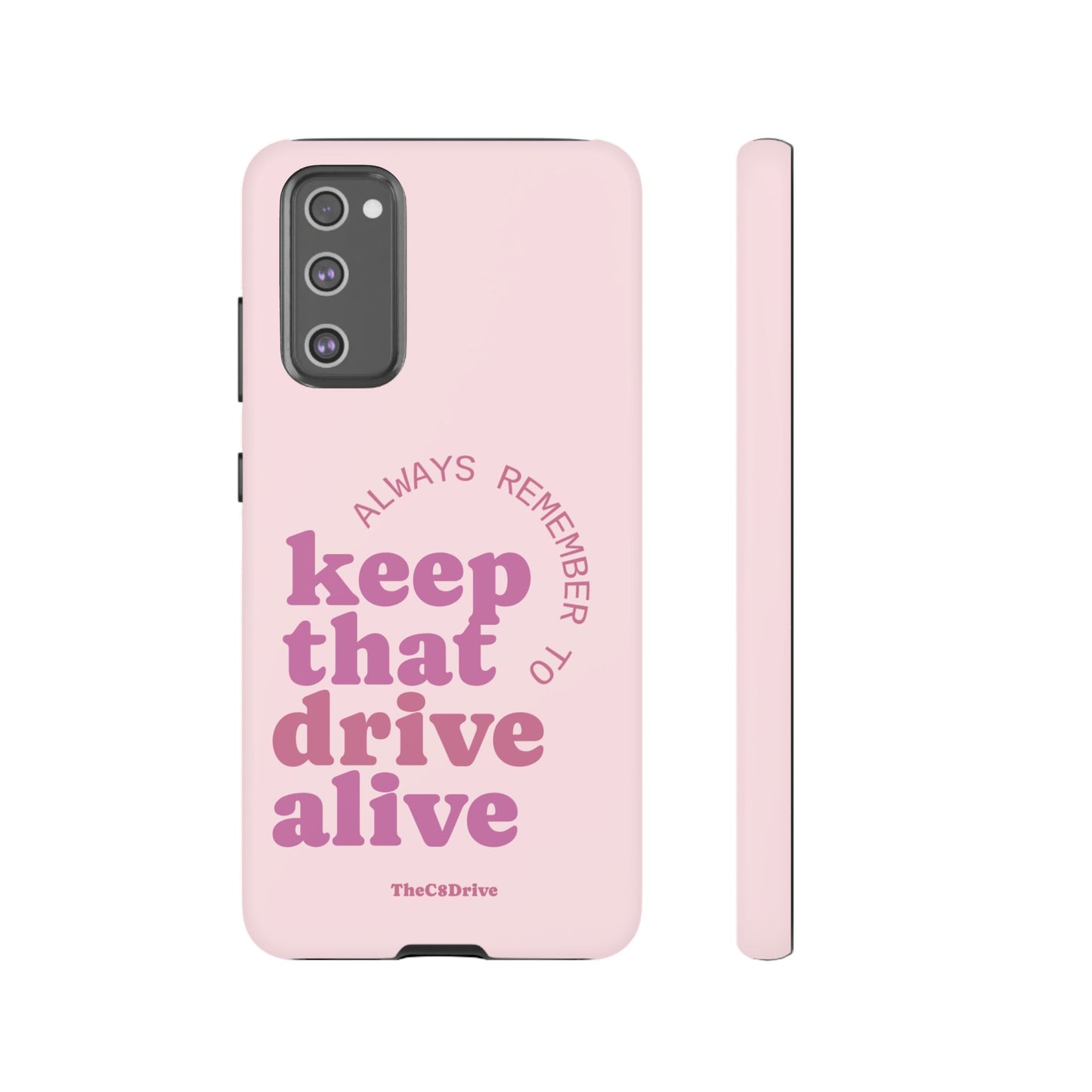 "Keep That Drive Alive" Phone Case (Pink)