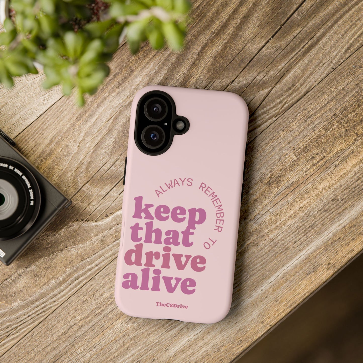 "Keep That Drive Alive" Phone Case (Pink)