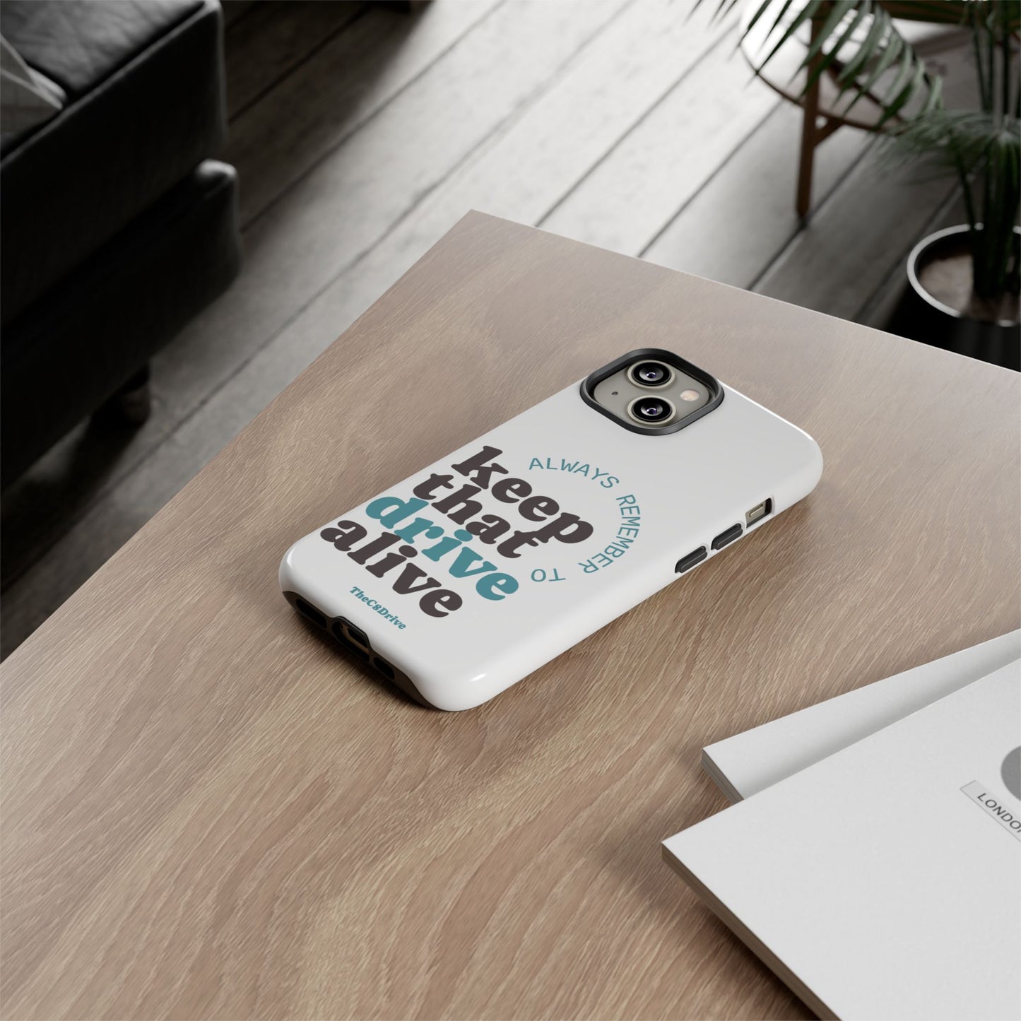 "Keep That Drive Alive" Phone Case (White)