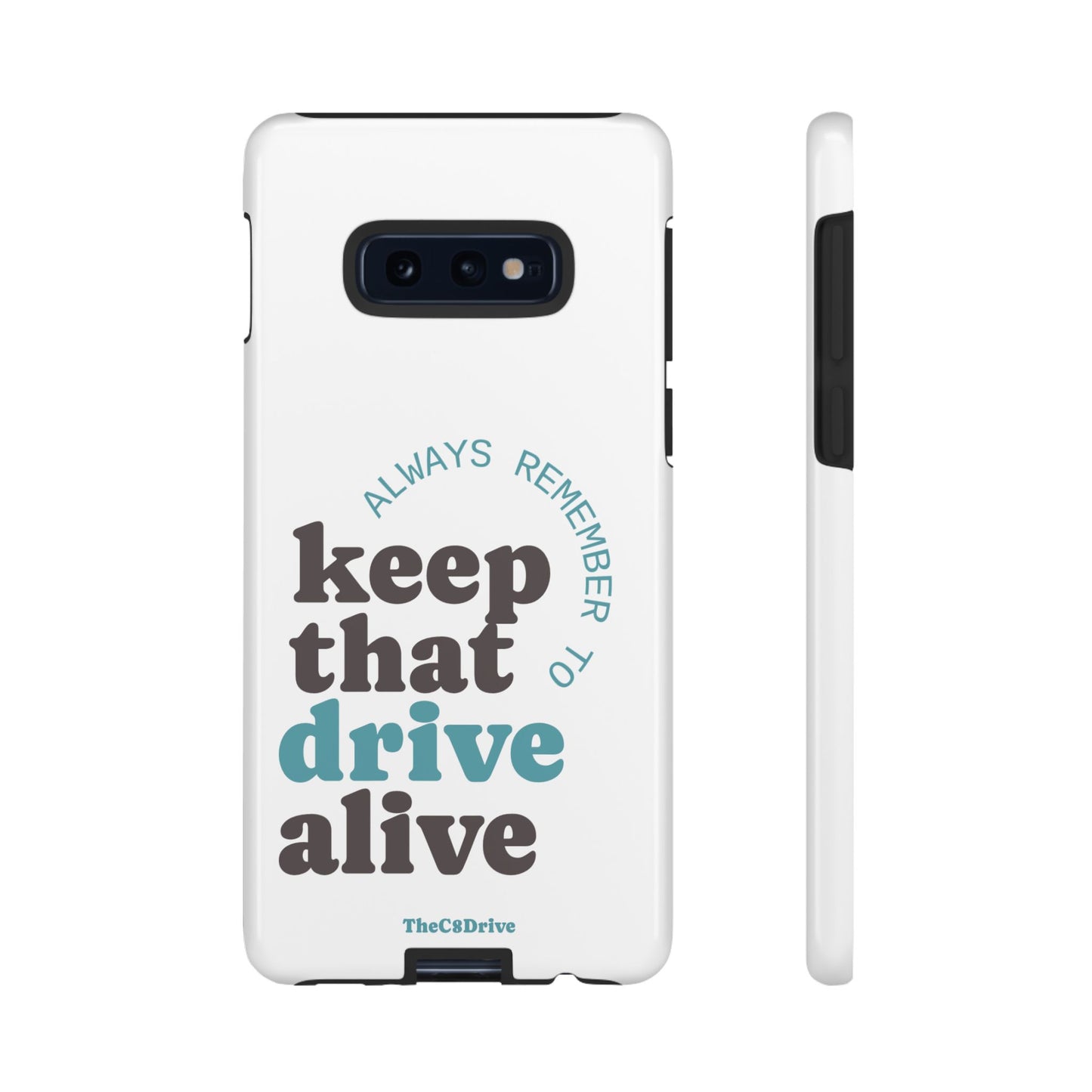 "Keep That Drive Alive" Phone Case (White)