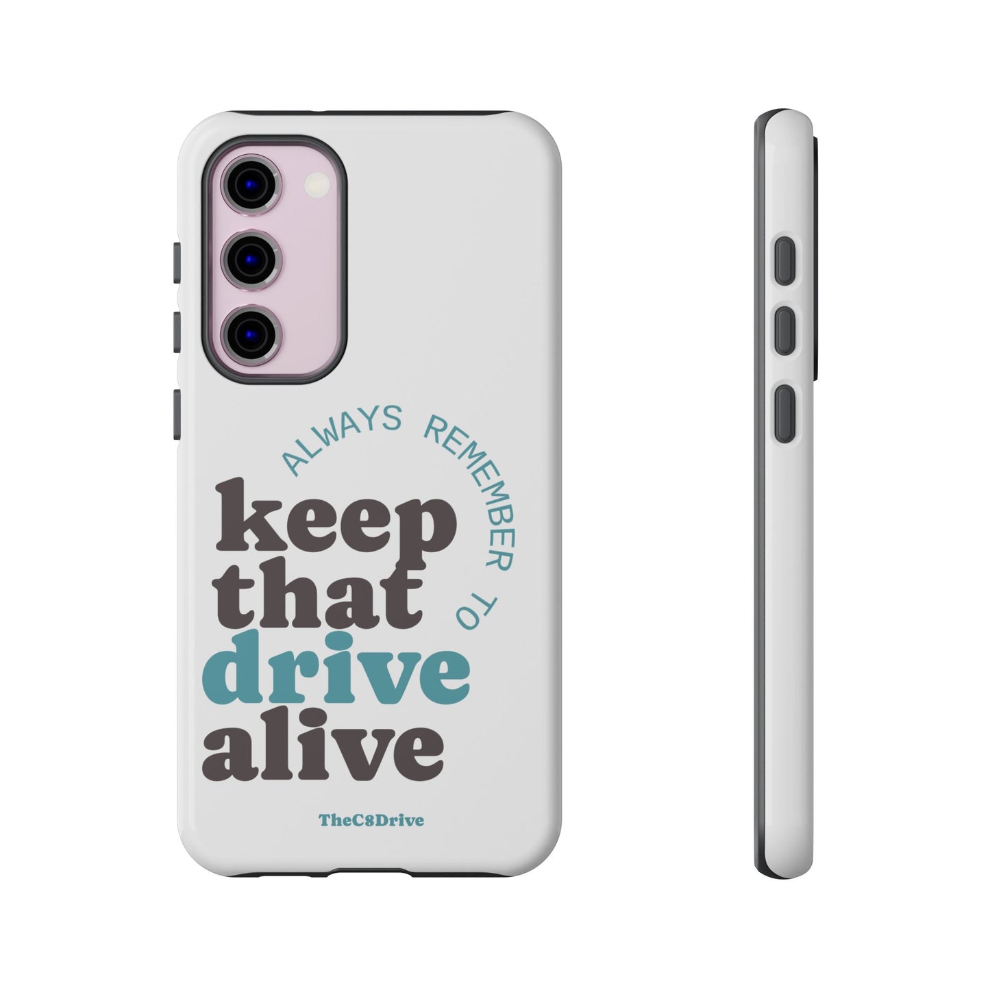 "Keep That Drive Alive" Phone Case (White)