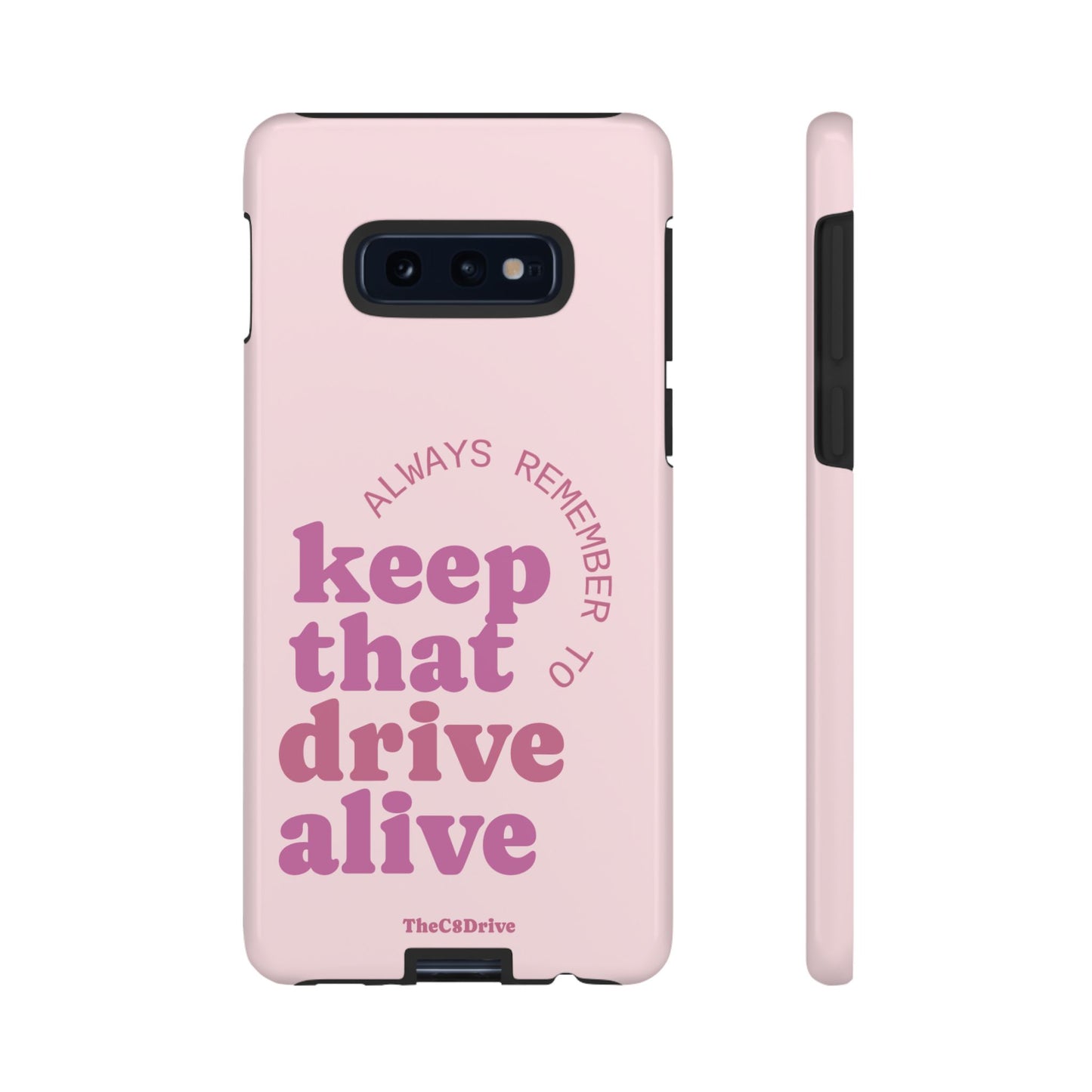 "Keep That Drive Alive" Phone Case (Pink)