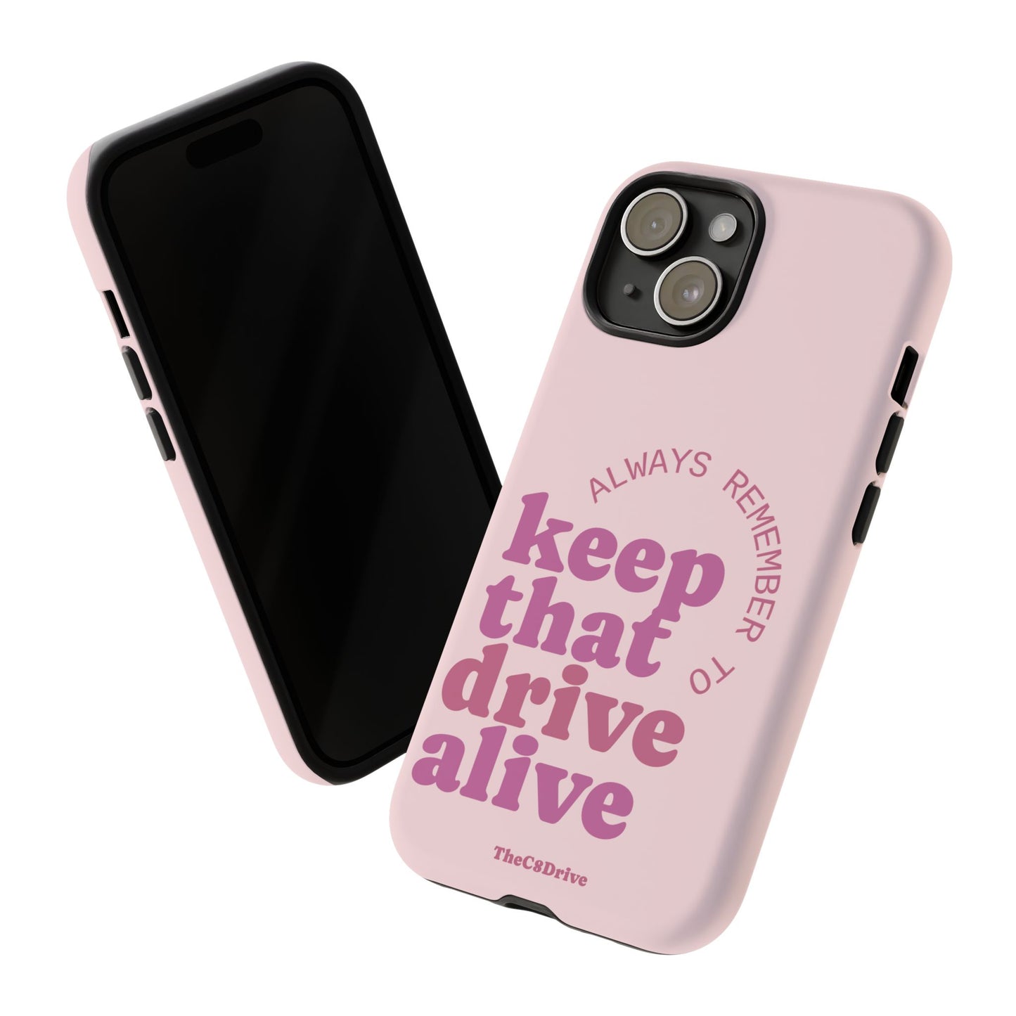 "Keep That Drive Alive" Phone Case (Pink)