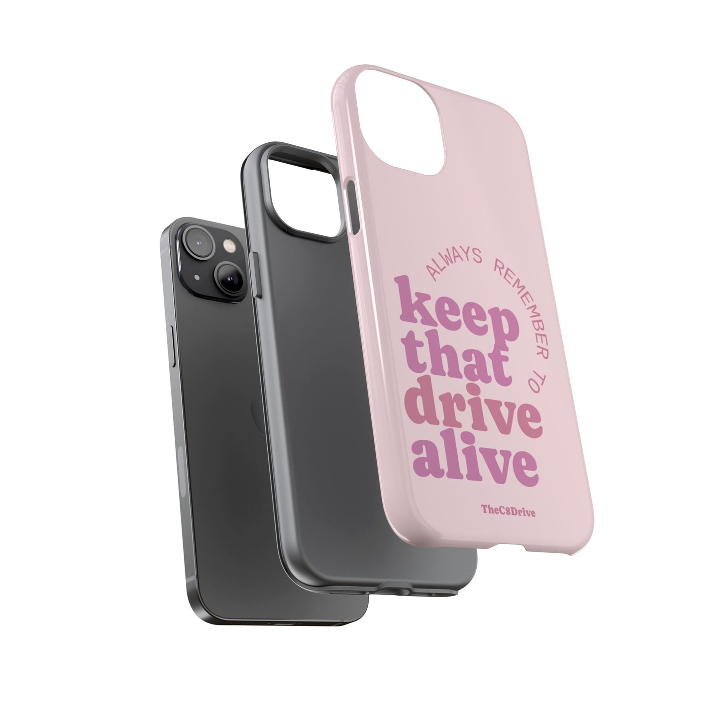"Keep That Drive Alive" Phone Case (Pink)